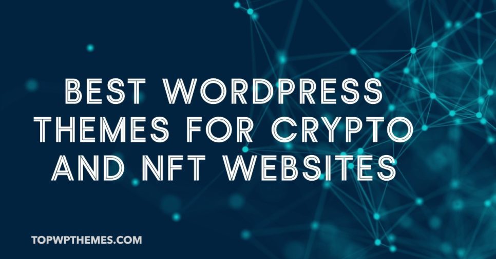 Top WordPress themes for crypto and nft websites